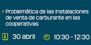 Webinar Problemática de las instalaciones de venta de carburante en las cooperativas