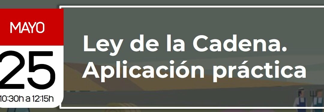 Webinar Ley de la Cadena. Aplicación práctica