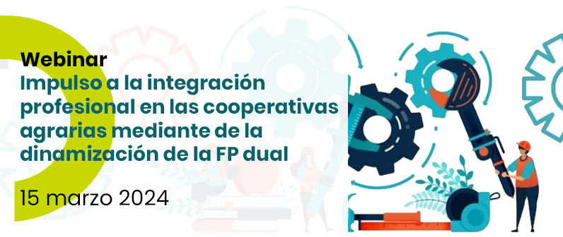 Webinar Impulso a la integración profesional en las cooperativas agrarias mediante de la dinamización de la FP dual